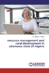 Resource management and rural development in adamawa state of Nigeria