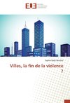 Villes, la fin de la violence ?