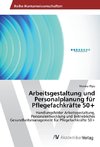 Arbeitsgestaltung und Personalplanung für Pflegefachkräfte 50+