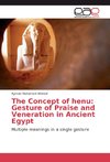 The Concept of henu: Gesture of Praise and Veneration in Ancient Egypt