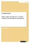 Ethics, values and relevance of public relations and information management