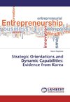 Strategic Orientations and Dynamic Capabilities: Evidence from Korea