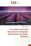 Le roman marocain d'expression française: Domination du socio-réalisme