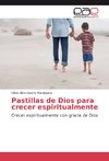 Pastillas de Dios para crecer espiritualmente