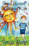 Thomas Discovers The Purpose Of Life (Kids book about Self-Esteem for Kids, Picture Book, Kids Books, Bedtime Stories for Kids, Picture Books, Baby Books, Kids Books, Bedtime Story, Books for Kids)