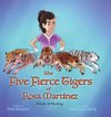 The Five Fierce Tigers of Rosa Martinez