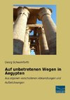 Auf unbetretenen Wegen in Aegypten