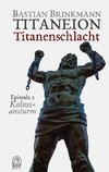 Titaneion Titanenschlacht - Episoda 2: Kolossansturm