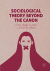 Sociological Theory Beyond the Canon