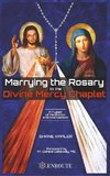 Marrying the Rosary to the Divine Mercy Chaplet