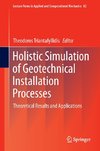 Holistic Simulation of Geotechnical Installation Processes