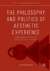 The Philosophy and Politics of Aesthetic Experience