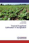 Tropical Sugarbeet Cultivation in Bangladesh