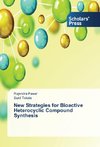 New Strategies for Bioactive Heterocyclic Compound Synthesis