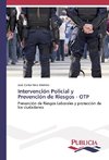 Intervención Policial y Prevención de Riesgos - OTP