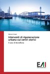 Interventi di rigenerazione urbana sui centri storici