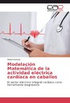 Modelación Matemática de la actividad eléctrica cardíaca en caballos