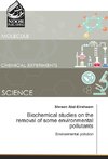 Biochemical studies on the removal of some environmental pollutants