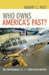 Post, R: Who Owns America′s Past? - The Smithsonian an