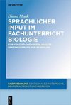 Sprachliche Merkmale des fachlichen Inputs im Fachunterricht Biologie