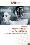 Habiter à Travers un Corps Hybride