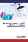 Extraction-Transport studies of glucose via Liquid Membrane Technology