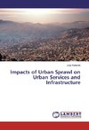 Impacts of Urban Sprawl on Urban Services and Infrastructure