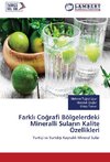 Farkli Cografi Bölgelerdeki Mineralli Sularin Kalite Özellikleri