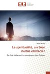 La spiritualité, un bien inutile obstacle?