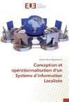 Conception et opérationnalisation d'un Système d'Information Localisée