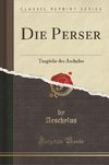 Aeschylus, A: Perser