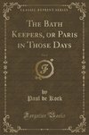 Kock, P: Bath Keepers, or Paris in Those Days, Vol. 2 (Class