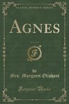 Oliphant, M: Agnes, Vol. 1 of 3 (Classic Reprint)