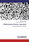 Vietnamese brown seaweed