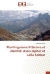 Plurilinguisme littéraire et identité: Assia Djebar et Leila Sebbar