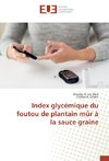 Index glycémique du foutou de plantain mûr à la sauce graine