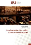 La simulation Du trafic, l'avenir de l'humanité