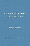 A People of His Own -- A Study of God's Will