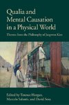 Qualia and Mental Causation in a Physical World