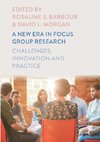 A New Era in Focus Group Research