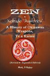 Zen & Kobudo Mysteries, A History of Okinawan Weapons, Te & Karate