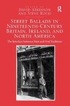 Atkinson, D: Street Ballads in Nineteenth-Century Britain, I