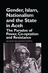 Siapno, J: Gender, Islam, Nationalism and the State in Aceh