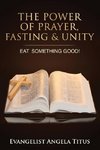 The Power Of Prayer, Fasting & Unity