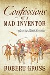 Confessions of a Mad Inventor