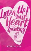 Listen Up! Your Heart Is Speaking