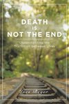 Death is Not the End