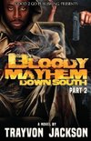 Bloody Mayhem Down South 2