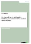 Die Vaterrolle im 21. Jahrhundert.Erziehung und Sozialisation von Kindern durch ihre Väter