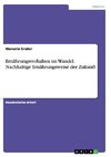 Ernährungsverhalten im Wandel. Nachhaltige Ernährungsweise der Zukunft